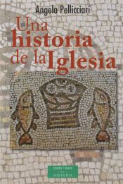 Portada de Una historia de la Iglesia. Papas y santos, emperadores y reyes, gnosis y persecución