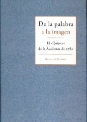 Portada de De la palabra a la imagen. El Quijote de la Academia de 1780