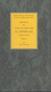 Portada de Índices de Los Lunes de El Imparcial (1874-1933) tomo I y II