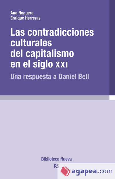 CONTRADICCIONES CULTURALES DEL CAPITALISMO EN EL SIGLO XXI. UNA RESPUESTA A DANIEL BELL