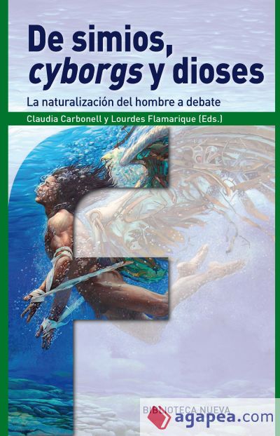 De simios, cyborgs y dioses. La naturalización del hombre a debate