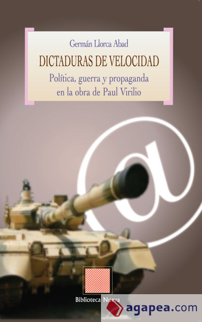 Dictaduras de velocidad. Política, guerra y propaganda en la obra de Paul Virilio