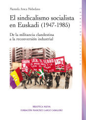 Portada de EL SINDICALISMO SOCIALISTA EN EUSKADI (1947 - 1985)