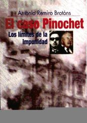 Portada de El caso Pinochet. Los límites de la impunidad