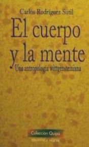 Portada de El cuerpo y la mente. Una antropología wittgensteiniana