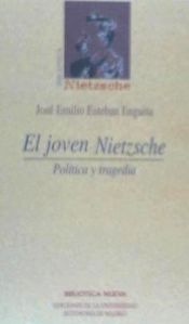 Portada de El joven Nietzsche. Política y tragedia