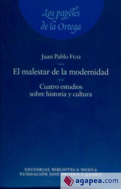 El malestar de la modernidad: cuatro estudios sobre historia y cultura