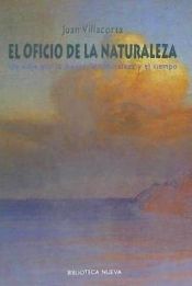 Portada de El oficio de la naturaleza. Un viaje por la mente, la naturaleza y el tiempo