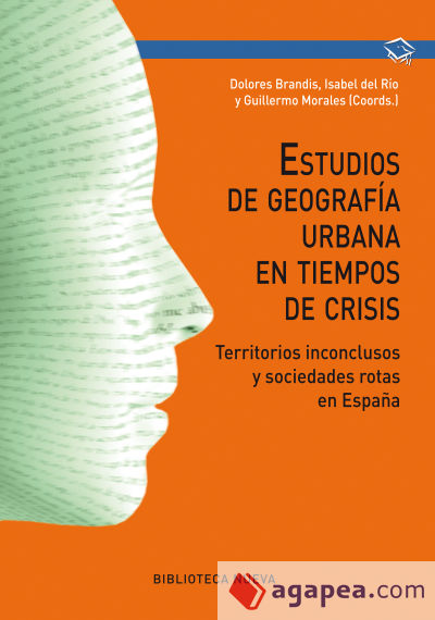 Estudios de geografía urbana en tiempos de crisis. Territorios inconclusos y sociedades rotas en España