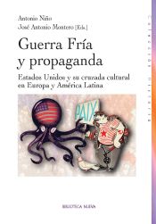 Portada de Guerra fría y propaganda cultural. Estados Unidos y su cruzada en Europa