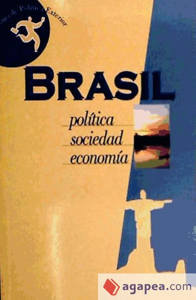 Guía de Brasil. Política, Sociedad, Economía