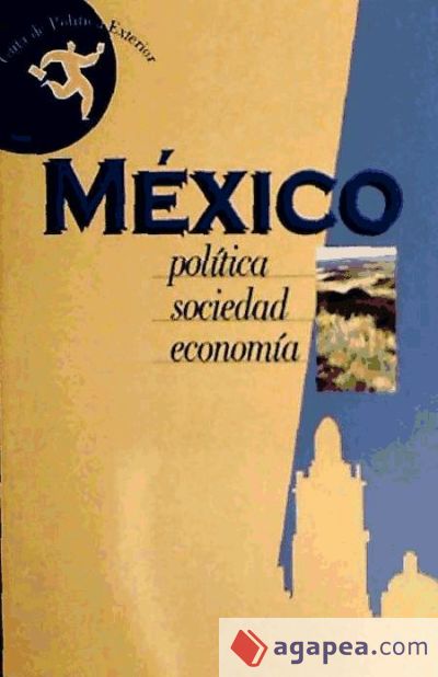 Guía de México. Política, Sociedad, Economía