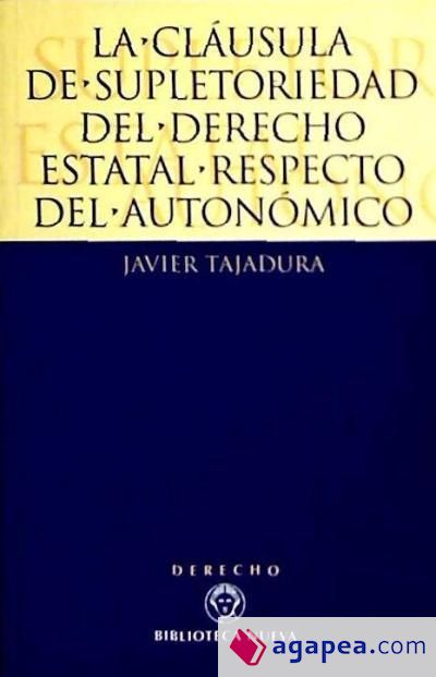 La Cláusula de Supletoriedad del Derecho Estatal respecto del Autonómico