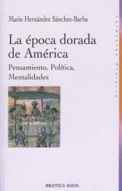 Portada de La época dorada de América. Pensamiento, Política, Mentalidades