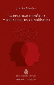 Portada de La realidad histórica y social del uso lingüístico. Discurso leído el día 20 de junio de 1965 en el acto de su recepción pública en la Real Academia Española y contestación de D. Rafael Lapesa