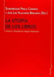 Portada de La utopía de los libros. Política y Filosofía en Miguel Abensour