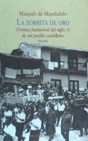 Portada de La zorrita de oro. Crónica fantasmal del siglo XX en un pueblo de Castilla