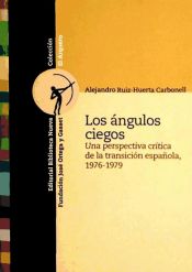 Portada de Los ángulos ciegos. Una perspectiva crítica de la transición española, 1976-1979