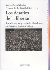 Portada de Los desafíos de la libertad. Transformación y crisis del liberalismo en Europa y América Latina