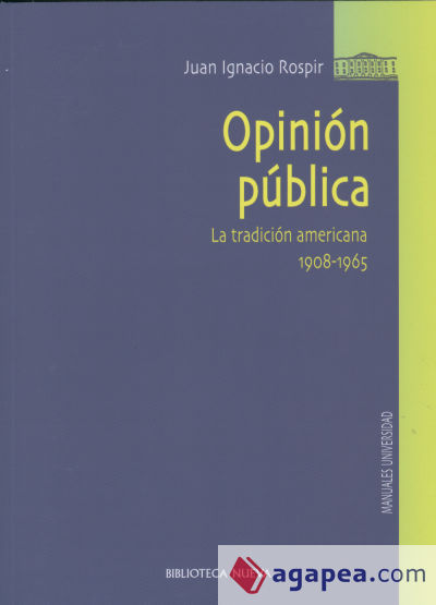 Opinión pública. La tradición americana (1908-1965) Opinión pública. La tradición americana (1908-1965)