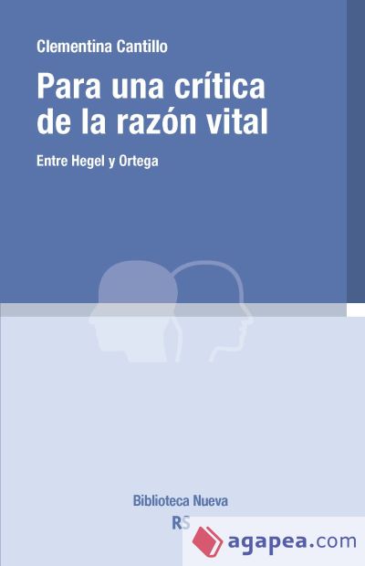 Para una crítica de la razón vital. Entre Hegel y Ortega