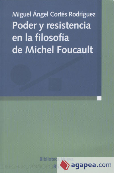 Poder y resistencia en la filosofía de Michel Foucault