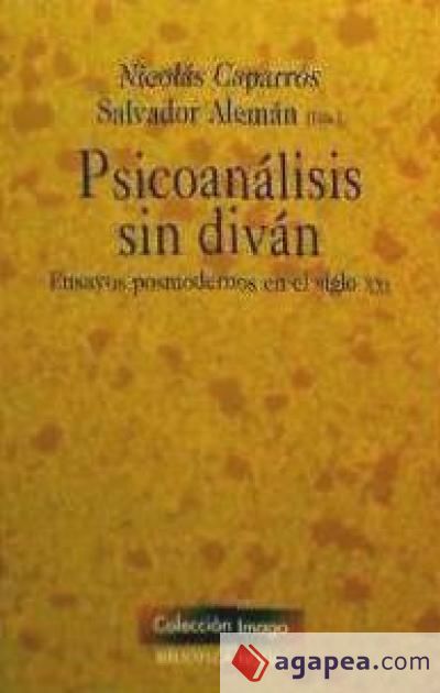 Psicoanálisis sin diván. Ensayos posmodernos en el siglo XXI