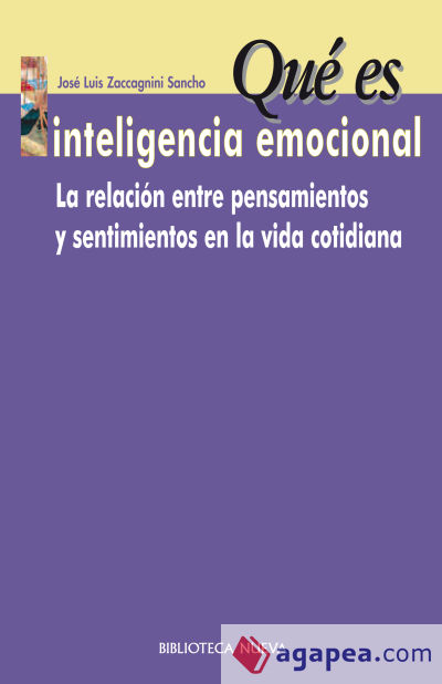 Qué es inteligencia emocional. La relación entre pensamientos y sentimientos en la vida cotidiana