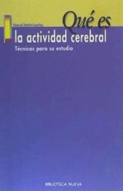 Portada de Qué es la actividad cerebral. Técnicas para su estudio