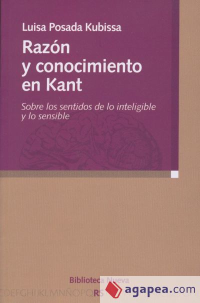 Razón y conocimiento en Kant. Sobre los sentidos de lo inteligible y lo sensible