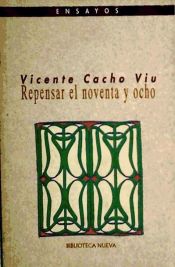 Portada de Repensar el 98, Vicente Cacho Viu