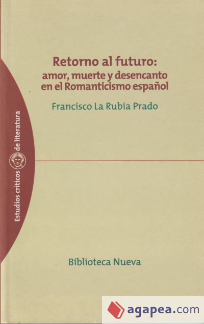 Retorno al futuro: amor, muerte y desencanto en el Romanticismo español