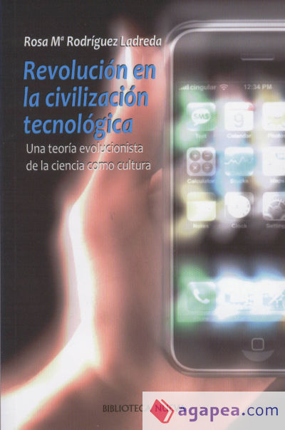 Revolución en la civilización tecnológica. Una teoría evolucionista de la ciencia como cultura