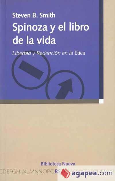 SPINOZA Y EL LIBRO DE LA VIDA. Libertad y redención en la ética