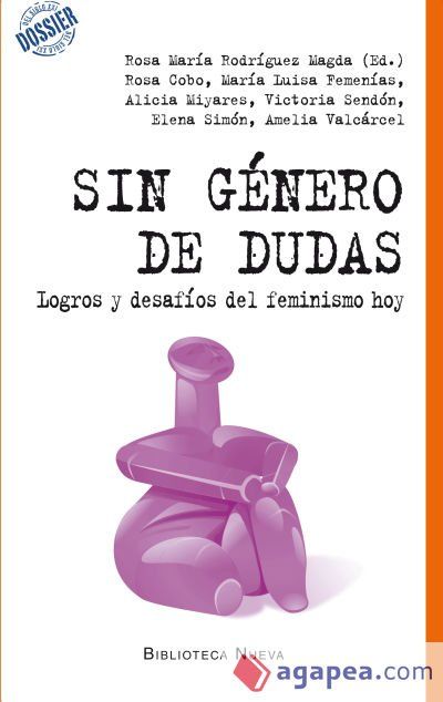 Sin g&eacute;nero de dudas. Logros y desaf&iacute;o del feminismo hoy