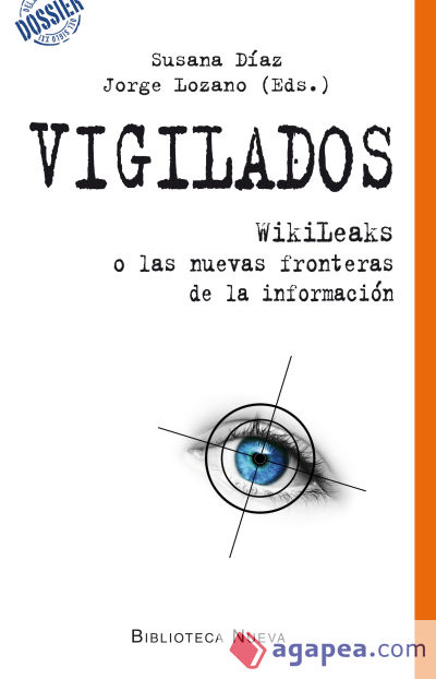 Vigilados. Wikileaks o las nuevas fronteras de la información