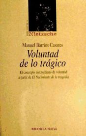 Portada de Voluntad de lo trágico. El concepto nietzscheano de voluntad a partir de El nacimiento de la tragedia