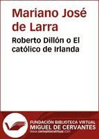 Portada de Roberto Dillón o ll católico de Irlanda (Ebook)