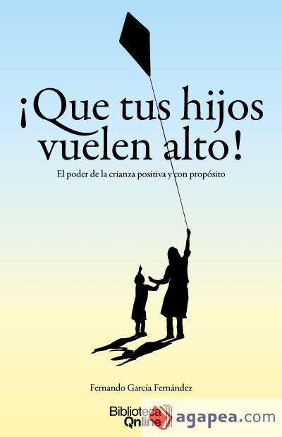 &iexcl;Que tus hijos vuelen alto!