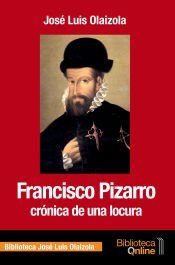 Portada de Francisco Pizarro: cr&oacute;nica de una locura