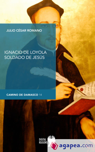 Ignacio de Loyola, soldado de Jesús