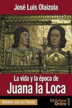 Portada de La vida y la &eacute;poca de Juana la Loca (Ebook)