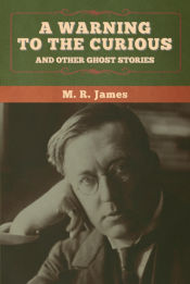 Portada de A warning to the curious and other ghost stories