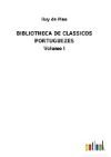 Bibliotheca de Classicos Portuguezes: Volume I