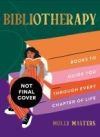 Bibliotherapy: Books to Guide You Through Every Chapter of Life