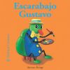 Bichitos Curiosos. Escarabajo Gustavo