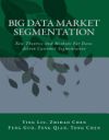 Big Data Market Segmentation: New Theories and Methods for Data-Driven Customer Segmentation