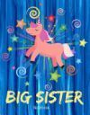 Big Sister Notebook: Unicorn Journal 8.5' X 11' 160 Pages Half Wide Ruled / Half Blank for New Older Sisters Daughters (Draw & Write/Diary)