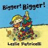 Bigger! Bigger!