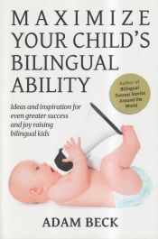 Portada de Maximize Your Childâ€™s Bilingual Ability